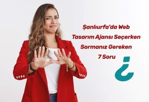 Şanlıurfa'da Web Tasarım Ajansı Seçerken Sormanız Gereken 7 Soru